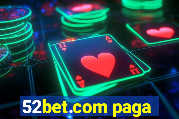 52bet.com paga